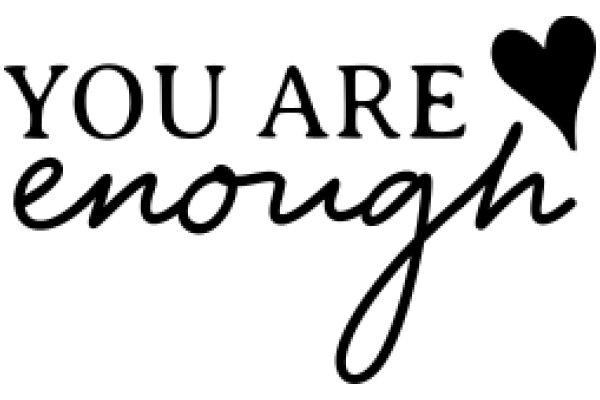 You Are Enough: A Heartfelt Affirmation