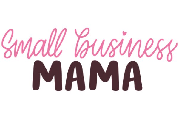 Small Business Mama: A Guide to Entrepreneurship and Motherhood