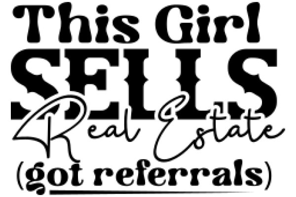 This Girl Sells Real Estate: Got Referrals?