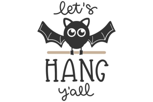 Let's Hang Y'all: A Playful Take on a Classic Phrase