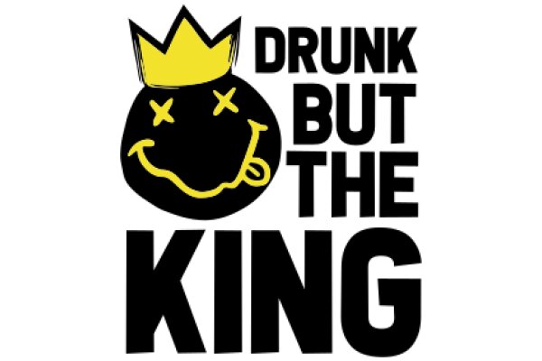 Drunk But the King: A Graphic Novel