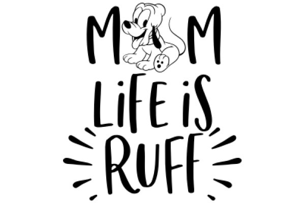 Mom Life is Ruff: A Playful Take on the Challenges of Motherhood