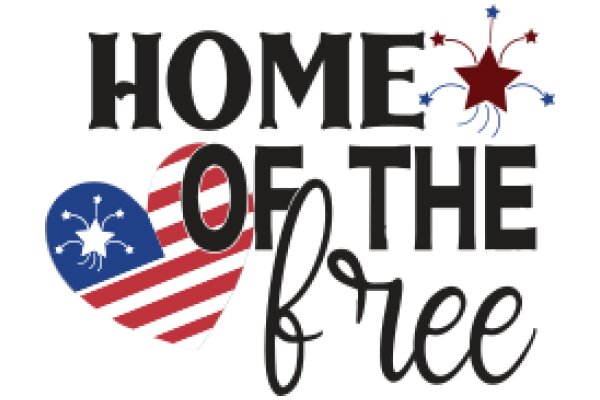 Home of the Free: A Symbol of Patriotism and Liberty