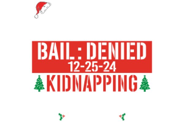 Bail Denied: Kidnapping Charge, 12-25-24