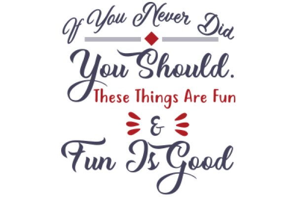 A Humorous Quote on the Importance of Fun and Good Decisions