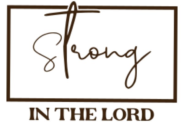 Strong in the Lord: A Journey of Faith and Strength