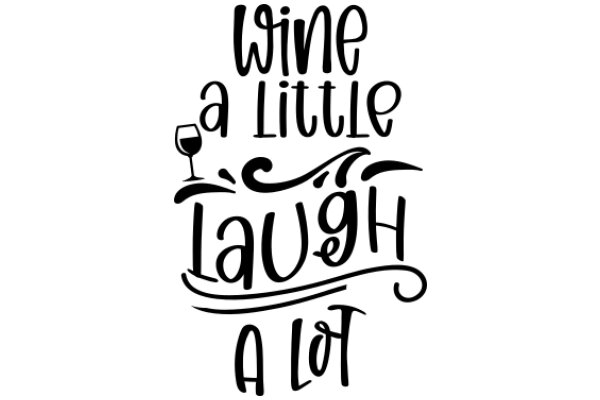 A Little Laughter Goes a Long Way: Wine and Laughter Quote