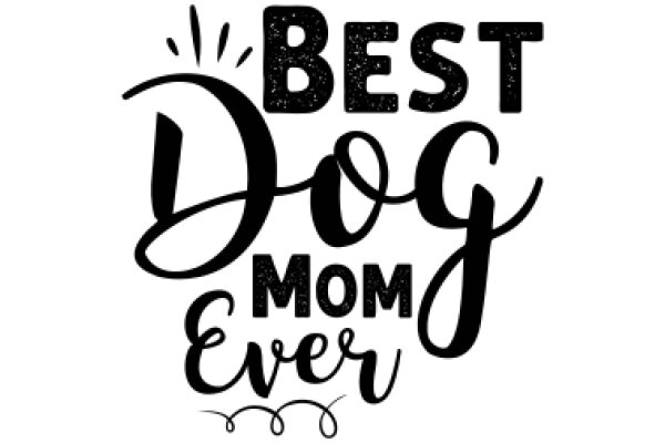 Best Dog Mom Ever