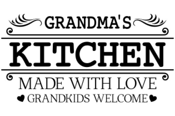 Grandma's Kitchen: Made with Love, Grandkids Welcome