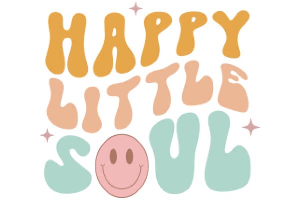 Happy Little Soul: A Colorful and Joyful Affirmation