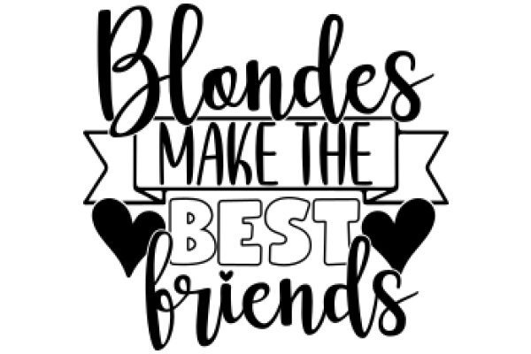 Blondes Make the Best Friends