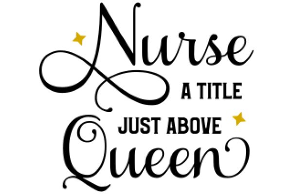 Nurse's Title: Just Above Queen