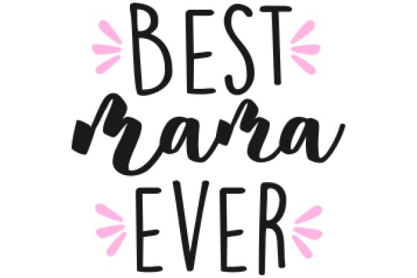 Best Mara Ever: A Celebration of the Perfect Match