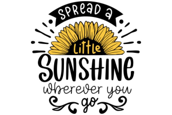 Spread a Little Sunshine: Wherever You Go