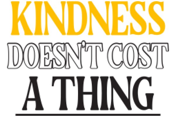 Kindness Doesn't Cost a Thing