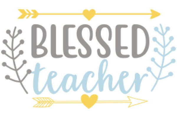 Blessed Teacher: A Sign of Appreciation and Encouragement