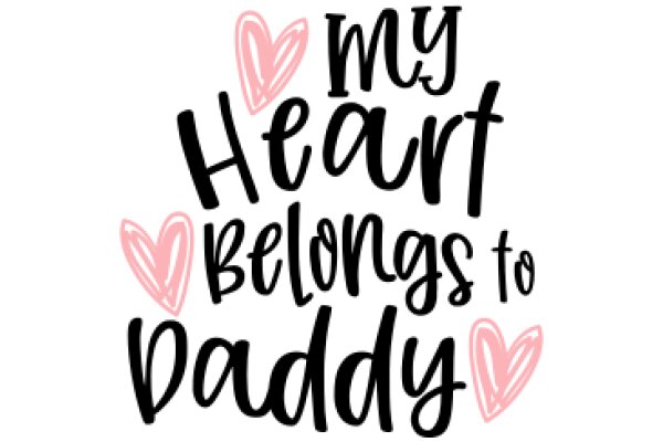 My Heart Belongs to Daddy: A Father's Day Greeting