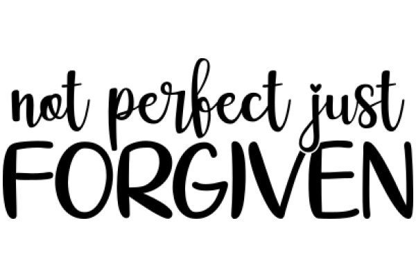 Not Perfect, Just Forgiven