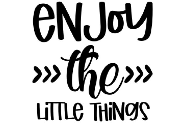 Enjoy the Little Things: A Quote to Inspire Mindfulness and Gratitude