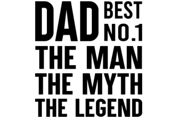 Dad's Best No.1: The Man, The Myth, The Legend