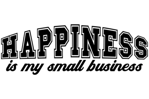 Happiness is My Small Business