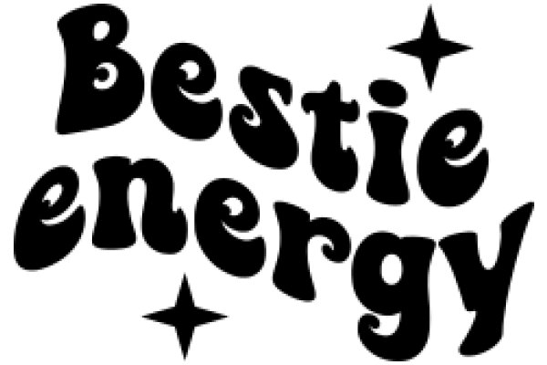 Bestie Energy: A Symbol of Friendship and Positivity