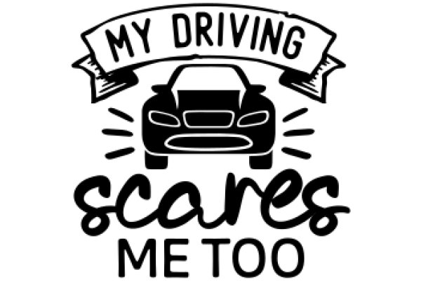 My Driving Scares Me Too