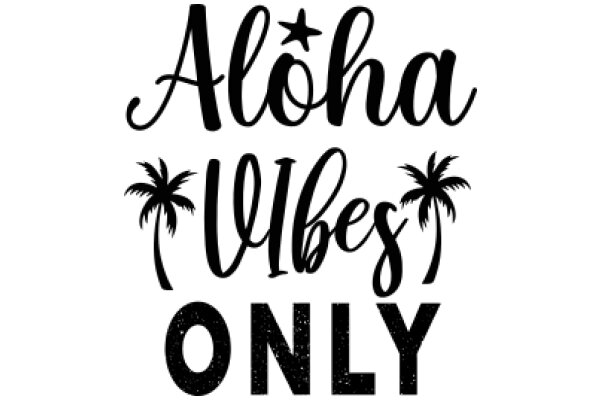 Aloha Vibes Only: A Hawaiian-Inspired Sign for a Tropical-Themed Space