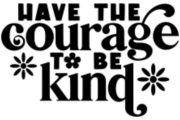 Inspirational Quote: Have the Courage to Be Kind