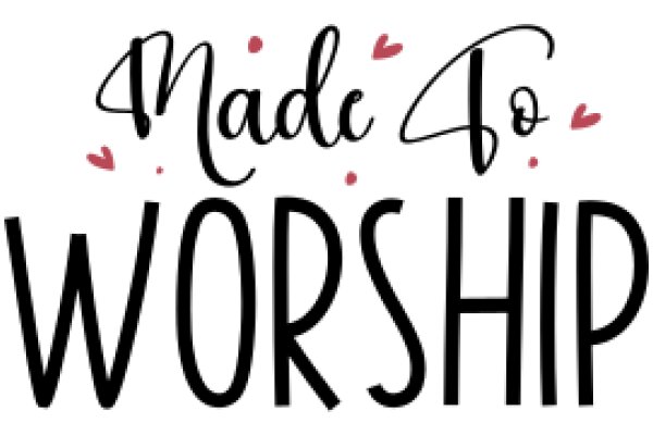 Made with Love: A Sign of Worship