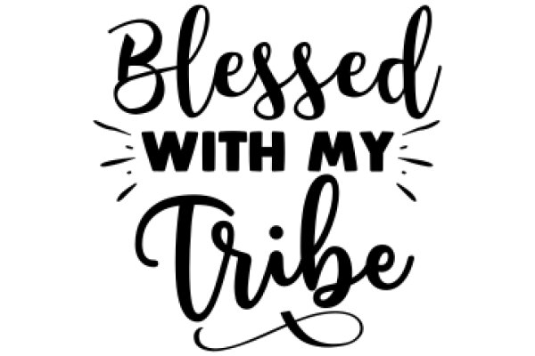 Blessed with My Tribe: A Graphic Design Showcasing the Power of Community