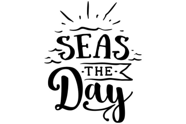 Seas the Day: A Call to Embrace Life's Adventures