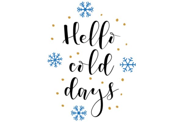 Winter Greetings: Hello and Cold Days