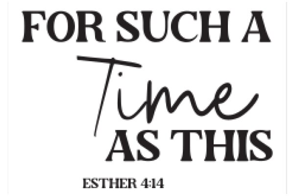 For Such a Time as This: Esther 4:14