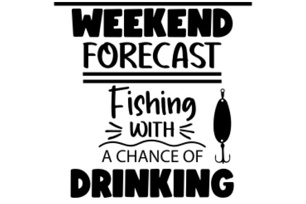 Weekend Forecast: A Chance of Drinking