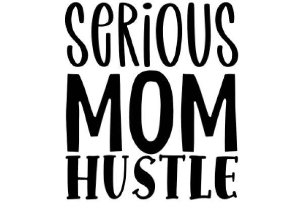 Serious Mom Hustle: A Journey of Balancing Motherhood and Entrepreneurship