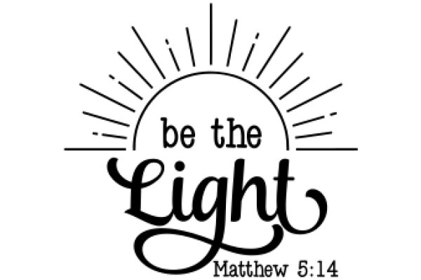 Inspirational Quote: 'Be the Light' - Matthew 5:14