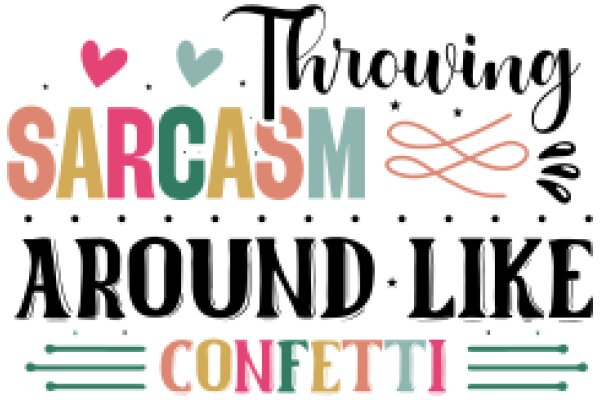 Sarcasm Around Like Conetti: Throwing Sarcastic Comedies