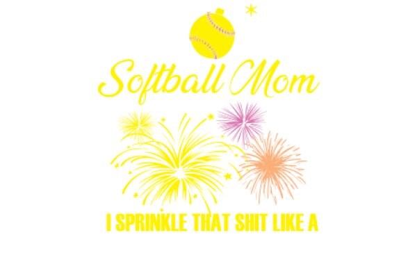 Softball Mom's Celebratory Post: I Sprinkle That Shit Like A