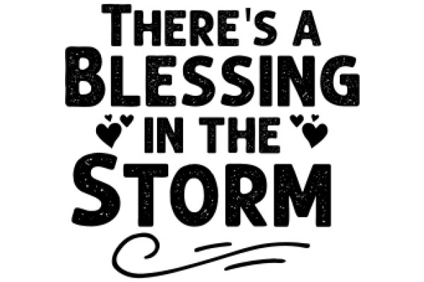 A Heartfelt Message: There's a Blessing in the Storm