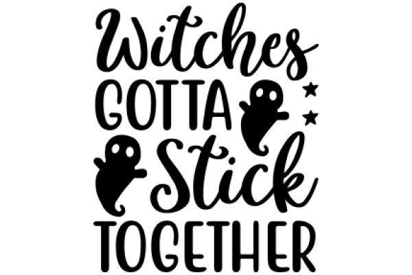 Witches, Ghouls, and Stick-Together: A Playful Halloween-Themed Quote