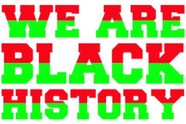 We Are Black History: A Celebration of African American Achievements and Contributions