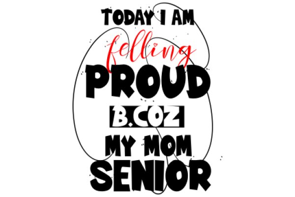 Today I Am Falling Proud B.Coz My Mom Senior