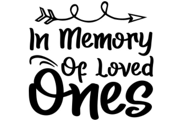 In Memory of Loved Ones: A Tribute to Those We Hold Dear