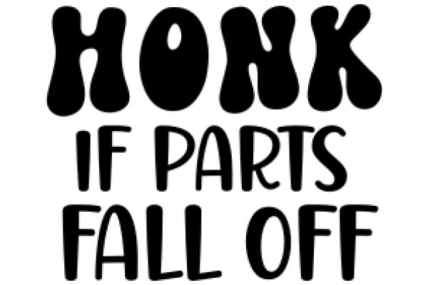 Honk If You Parts Fall Off: A Playful Take on Vehicle Maintenance