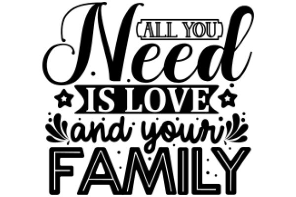 All You Need Is Love and Your Family