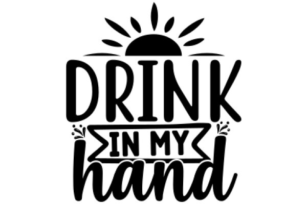 Drink in My Hand: A Graphic Design