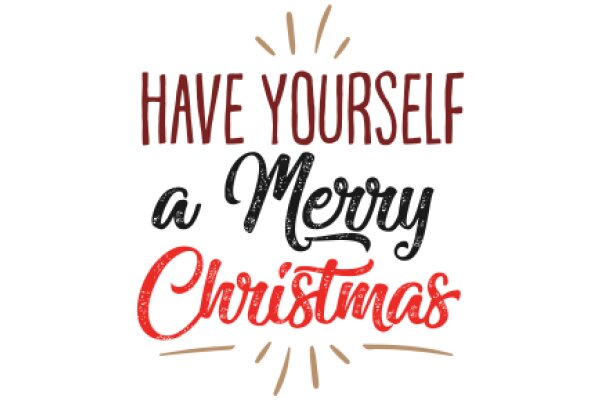 Merry Christmas: Have Yourself a Happy Holiday!