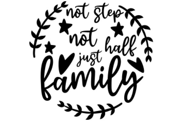 Not Steps, Not Half Family: A Graphic Design of a Family's Motto