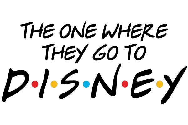 The One Where They Go to Disney: A Journey Through the Magic Kingdom